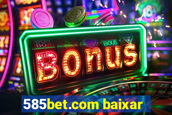 585bet.com baixar